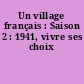 Un village français : Saison 2 : 1941, vivre ses choix