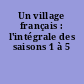 Un village français : l'intégrale des saisons 1 à 5