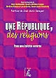 Une République, des religions : pour une laïcité ouverte