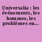 Universalia : les événements, les hommes, les problèmes en...
