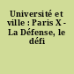 Université et ville : Paris X - La Défense, le défi
