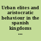 Urban elites and aristocratic behaviour in the spanish kingdoms at the end of the middle ages