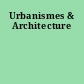 Urbanismes & Architecture