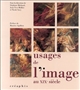 Usages de l'image au XIXe siècle : colloque, Paris, Musée d'Orsay, 24-26 octobre 1990