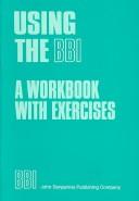 Using the BBI : a workbook with exercises for the BBI combinatory dictionary of English