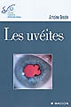 Uvéites : [rapport présenté à la] Société Française d'Ophtalmologie