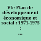 VIe Plan de développement économique et social : 1971-1975 : rapport général : les objectifs généraux et les actions prioritaires du VIe Plan et annexes au rapport général : programmes d'actions détaillées