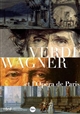 Verdi, Wagner et l'Opéra de Paris : [exposition, Paris, Bibliothèque-musée de l'Opéra, du 17 décembre 2013 au 9 mars 2014]