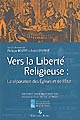 Vers la liberté religieuse : la séparation des Églises et de l'État : actes du colloque organisé à Créteil les 4 et 5 février 2005