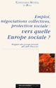 Vers quelle Europe sociale ? : emploi, négociations collectives, protection sociale