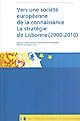 Vers une société européenne de la connaissance : la stratégie de Lisbonne (2000-2010)