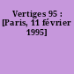 Vertiges 95 : [Paris, 11 février 1995]