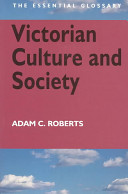 Victorian culture and society : the essential glossary