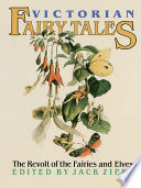 Victorian fairy tales : the revolt of the fairies and elves