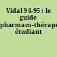 Vidal 94-95 : le guide pharmaco-thérapeutique étudiant