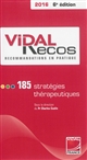 Vidal Recos : recommandations en pratique 2016 : 185 stratégies thérapeutiques
