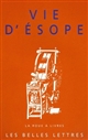 Vie d'Ésope : livre du philosophe Xanthos et de son esclave Ésope : du mode de vie d'Ésope