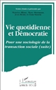 Vie quotidienne et démocratie : pour une sociologie de la transaction sociale... : [actes du colloque, Louvain-la-Neuve, mars 1992 et Lyon, juillet 1992]
