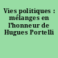 Vies politiques : mélanges en l'honneur de Hugues Portelli