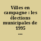 Villes en campagne : les élections municipales de 1995 en région Centre