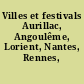 Villes et festivals Aurillac, Angoulême, Lorient, Nantes, Rennes, Saint-Malo