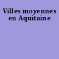 Villes moyennes en Aquitaine