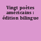 Vingt poètes américains : édition bilingue