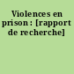 Violences en prison : [rapport de recherche]