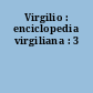 Virgilio : enciclopedia virgiliana : 3