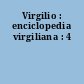 Virgilio : enciclopedia virgiliana : 4