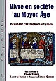 Vivre en société au Moyen Âge : Occident chrétien VIe-XVe siècle