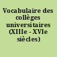 Vocabulaire des collèges universitaires (XIIIe - XVIe siècles)