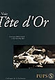 Voir Tête d'Or : [actes du colloque de la Sorbonne du 14 Janvier 2006