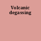Volcanic degassing