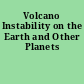 Volcano Instability on the Earth and Other Planets