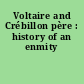Voltaire and Crébillon père : history of an enmity