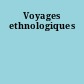 Voyages ethnologiques