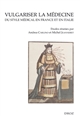 Vulgariser la médecine : du style médical en France et en Italie, XVIe et XVIIe siècles