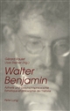 Walter Benjamin : Ästhetik und Geschichtsphilosophie : esthétique et philosophie de l'histoire