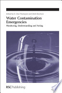 Water Contamination Emergencies : Monitoring, Understanding and Acting