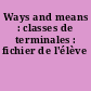 Ways and means : classes de terminales : fichier de l'élève