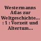 Westermanns Atlas zur Weltgeschichte... : 1 : Vorzeit und Altertum...