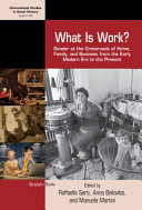 What is work? : gender at the crossroads of home, family, and business from the early modern era to the present