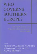 Who Governs Southern Europe? : Regime Change and Ministerial Recruitment, 1850 2000