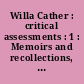 Willa Cather : critical assessments : 1 : Memoirs and recollections, general responses and critical overviews