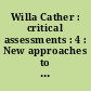 Willa Cather : critical assessments : 4 : New approaches to Willa Cather
