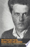 Wittgenstein, mind and meaning : toward a social conception of mind