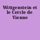 Wittgenstein et le Cercle de Vienne
