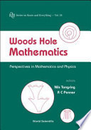 Woods Hole mathematics : perspectives in mathematics and physics