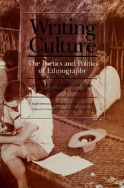 Writing culture : the poetics and politics of ethnography : a school of American research advanced seminar